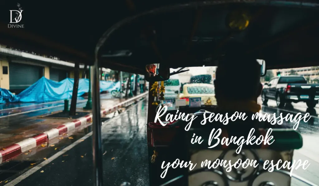 Rainy season massage in Bangkok Rainy season massage in Bangkok: your monsoon escape